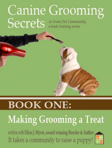 Canine Grooming Secrets eBook One: Making Grooming a Treat 