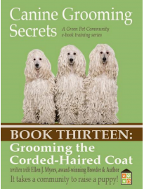 Canine Grooming Secrets eBook Thirteen: Grooming the Corded-Haired Coat